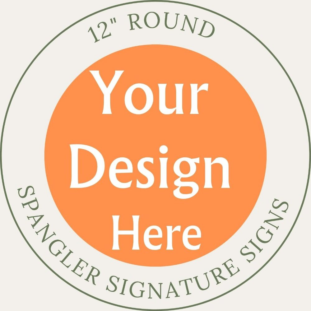 12" round Custom sign